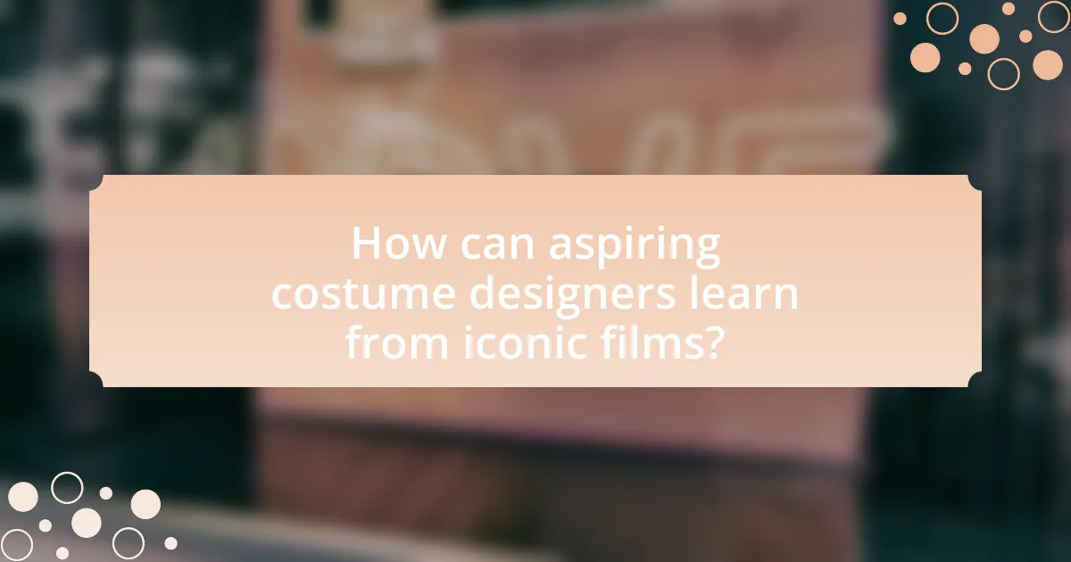 How can aspiring costume designers learn from iconic films?