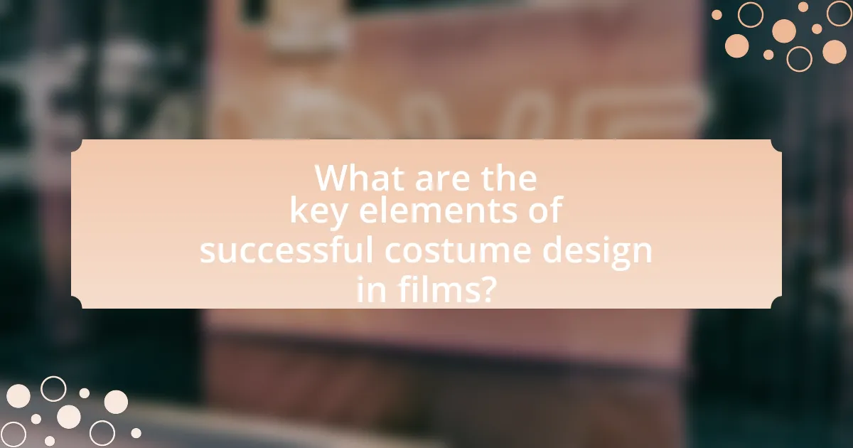 What are the key elements of successful costume design in films?
